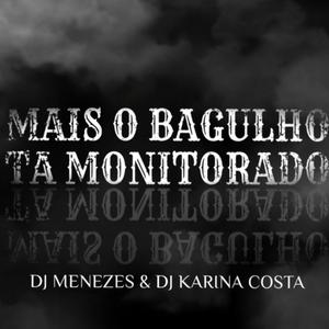 Mais O Bagulho ta Monitorado (Eletrofunk) [feat. Karina Costa]