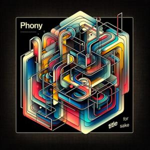 Phony (Title For Sake) (feat. Yxng Greexn)