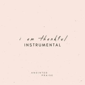 I Am Thankful (Instrumental)