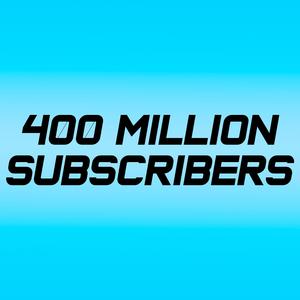 400 Million Subscribers (Explicit)