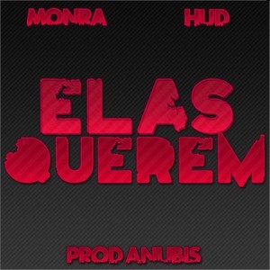 Elas Querem(feat. Hud) (Explicit)