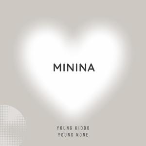 MININA (feat. YOUNG NONE)