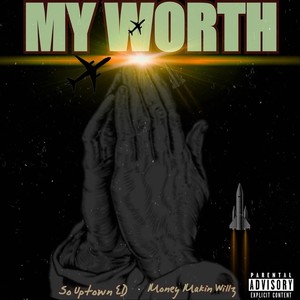 My Worth (feat. Moneymakinwillz) (Explicit)