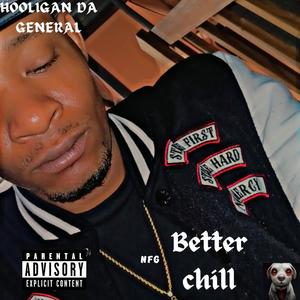 Better chill (Explicit)