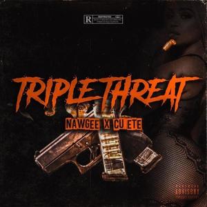Triple Threat (feat. Kwete) (Explicit)