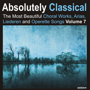 Absolutely Classical Choral, Vol. 7