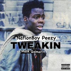 Tweakin' (feat. Malik Q. & X Juvy) [Explicit]