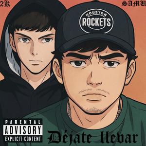 Déjate llevar (feat. serrato2k) (Explicit)