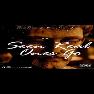 Seen Real Ones Go (feat. Tone Tana) (Explicit)