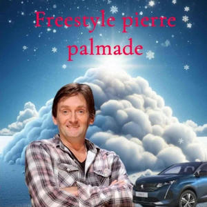 freestyle pierre palmade (Explicit)