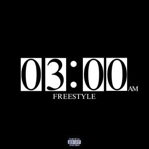 3AM FREESTYLE (Explicit)