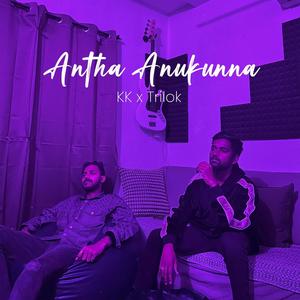 Antha Anukunna (feat. Trilok music_)