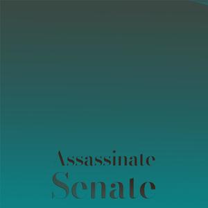 Assassinate Senate