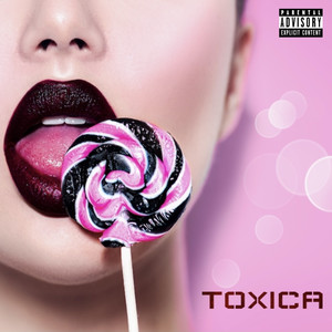 Toxica (Explicit)