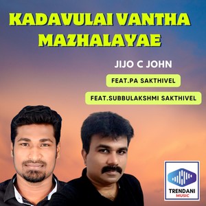 Kadavulai Vantha Mazhalayae