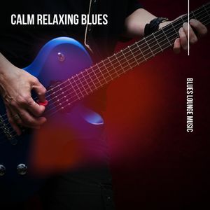 Calm Relaxing Blues