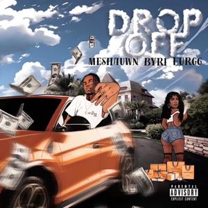 Drop Off (feat. Byri & Furgg) (Explicit)