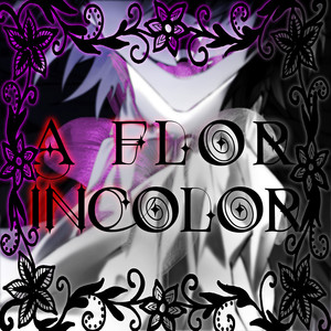 A FLOR INCOLOR (Explicit)