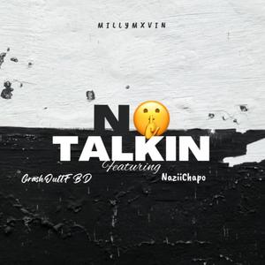 No Talkin (feat. CrashOutFBD & NaziiChapo) [Explicit]