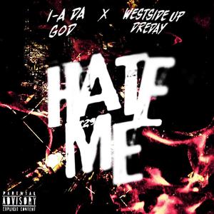 HATE ME (feat. Westside Dreday) (Explicit)