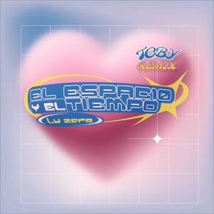 El Espacio y el Tiempo (Toby Remix)