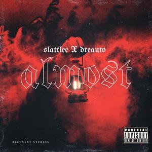 ALMOST (feat. DREAUTO) (Explicit)