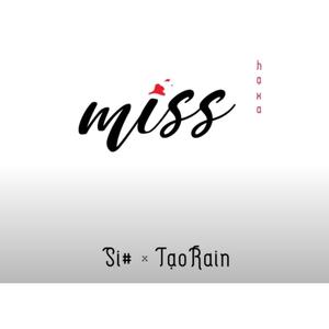 Miss, hạ xa(feat. Tạo Rain)