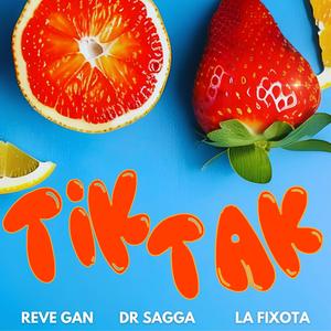 Tik Tak (feat. La Fixota & Dr Sagga)