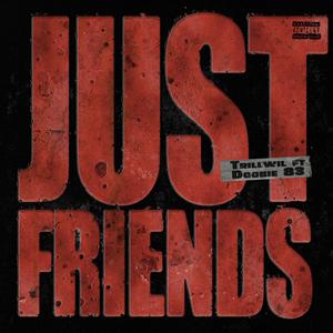 Just Friends (feat. Doobie 83) (Explicit)