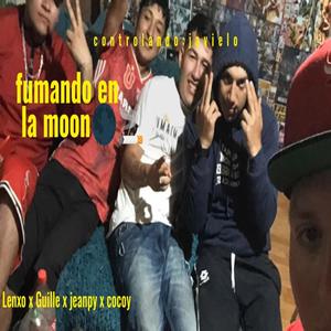 fumando en la moon (Lenxo, Guille, jeanpy & cocoy Remix)