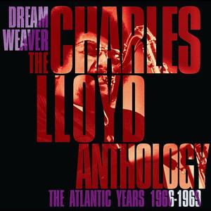 Dreamweaver - The Charles Lloyd Anthology: The Atlantic Years 1966-1969