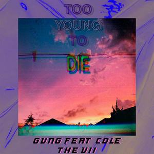 Too Young To Die (feat. Cole The VII) - Single (Explicit)