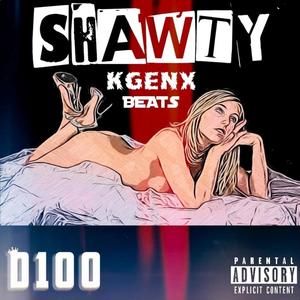 Shawty(feat. D100) (Explicit)