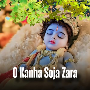 O Kanha Soja Zara