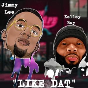 Like Dat (feat. Jimmy Lee) [Explicit]