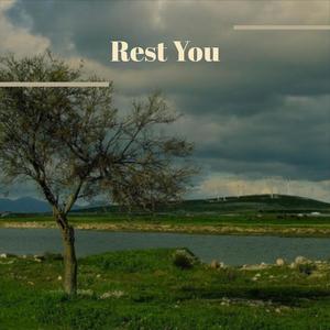 Rest You