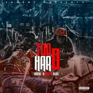 Too Hard (Explicit)