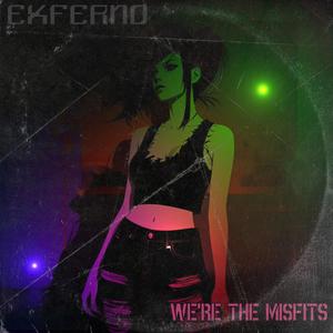 We're the Misfits (Explicit)