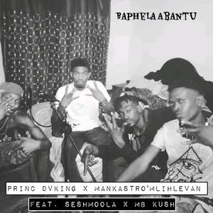 Baphela Abantu (Explicit)