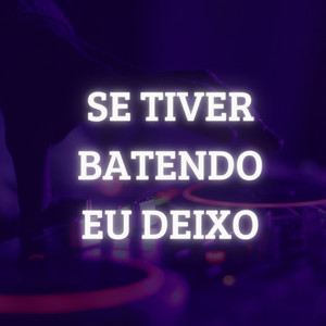 Se Tiver Batendo Eu Deixo (Explicit)