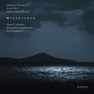 Silvestrov, Pärt, Ustvolskaya: Misterioso