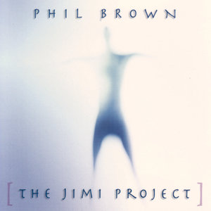 Phil Brown - The Jimi Project