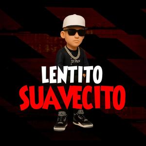 Lentito Suavecito