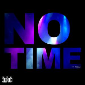 No Time (feat. Ariam) [Explicit]