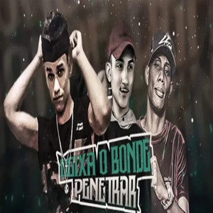 Deixa o Bonde Penetrar(feat. MC 3L & MC GW) (Explicit)