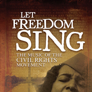 Let Freedom Sing! Music of the Civil Rights Movement