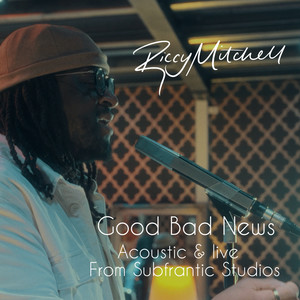Good Bad News (Acoustic & Live from Subfrantic Studios)
