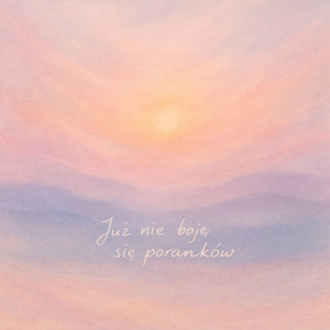 Już nie boję się poranków