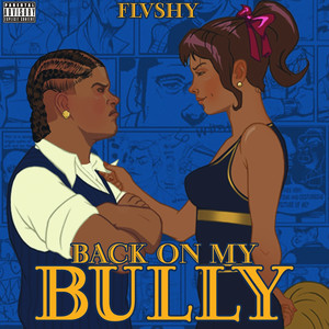 Back on My Bully (Explicit)