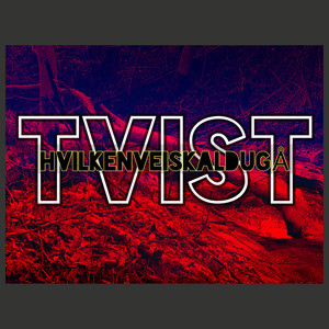 HVILKENVEISKALDUGÅ (Explicit)